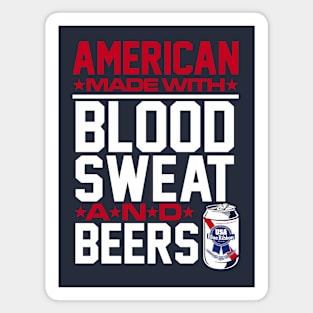 American made with blood, sweat & beers - 2.0 Magnet